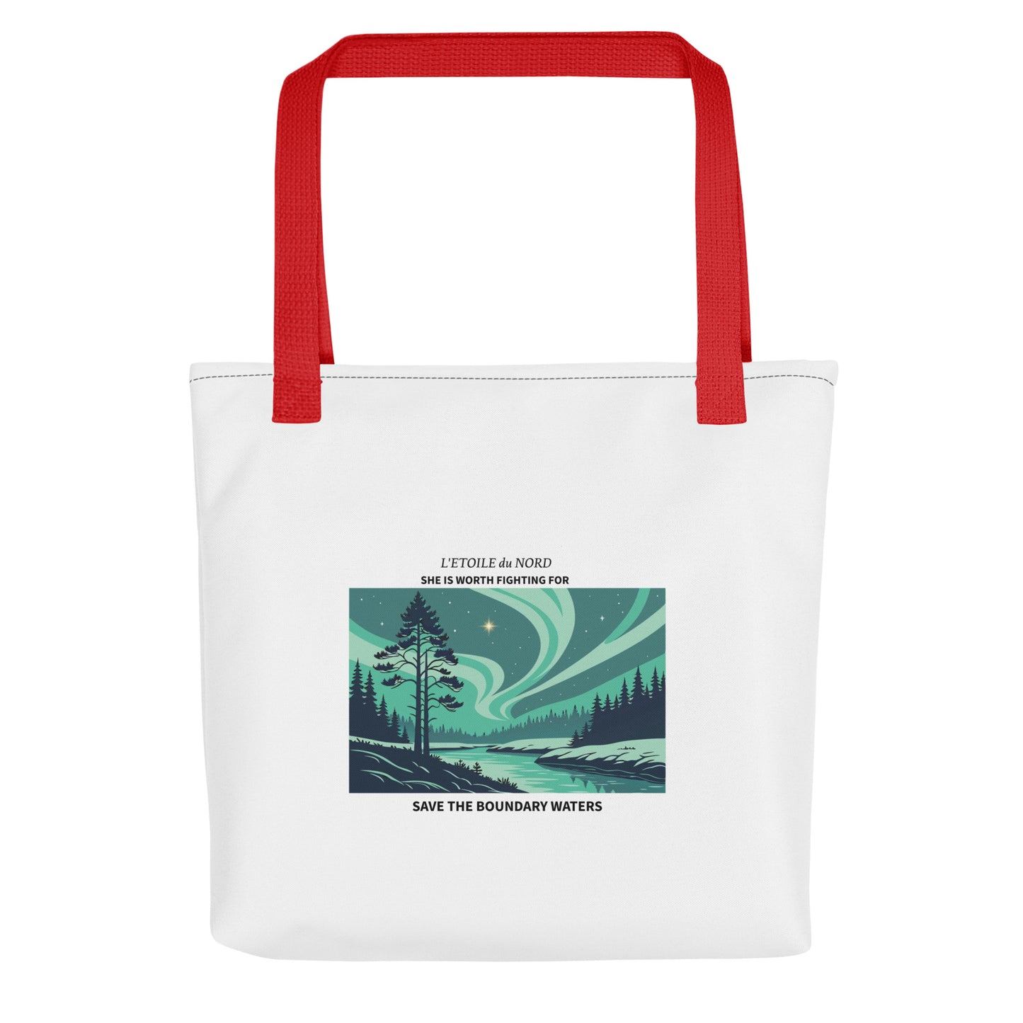Save the Boundary Waters Tote Bag with Red Handles and Image that Says "Letoile Du Nord, She is Worth Fighting For".